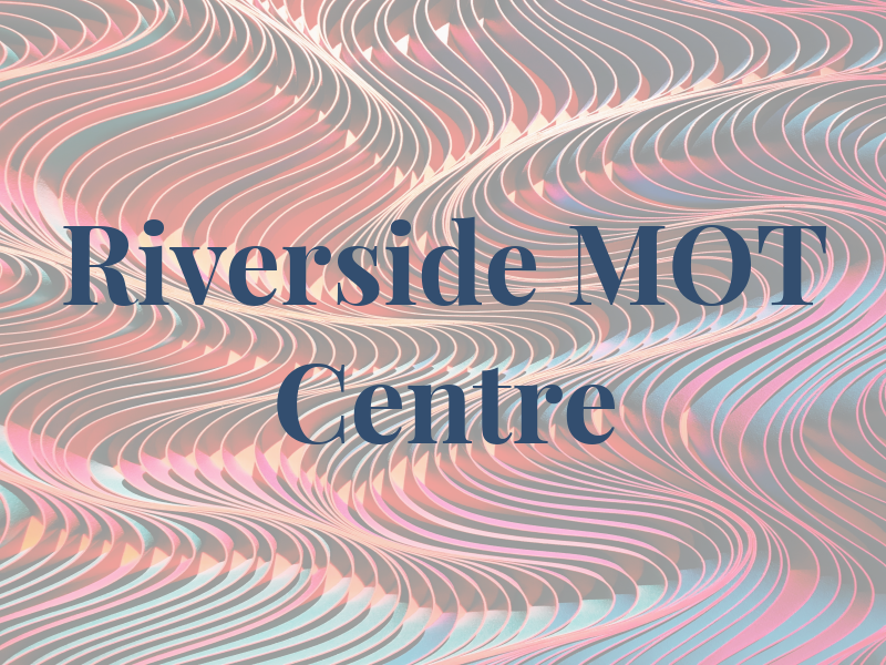 Riverside MOT Centre