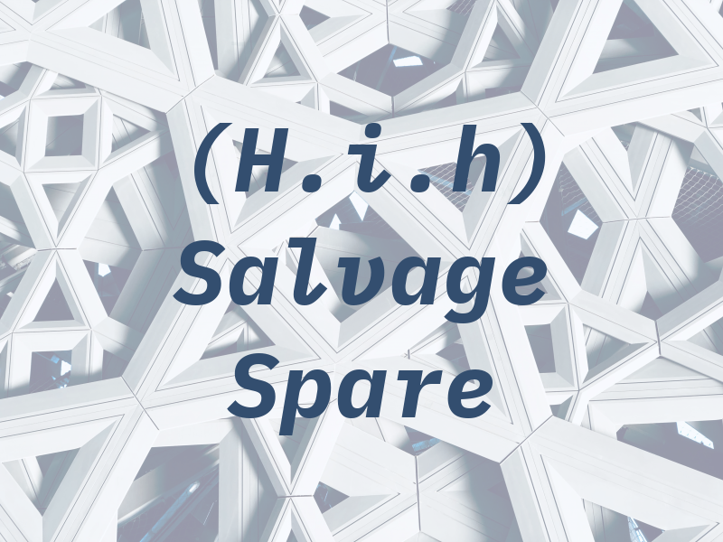 (H.i.h) Salvage and Spare