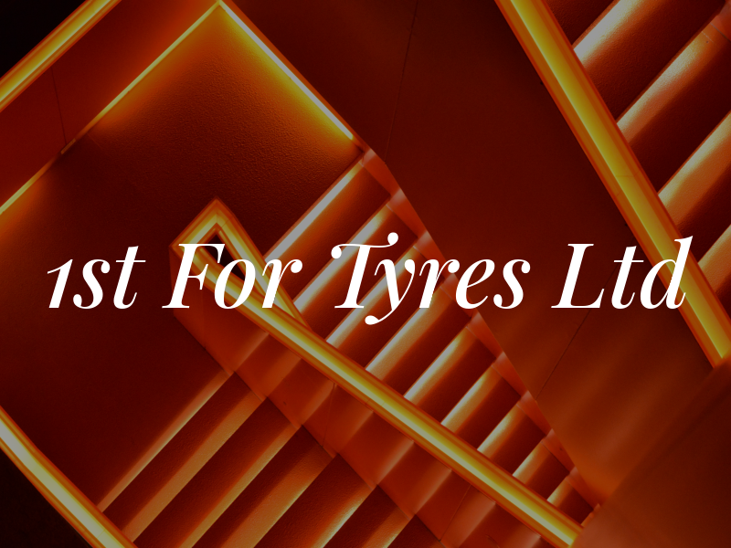 1st For Tyres Ltd