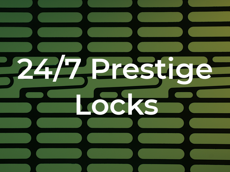 24/7 Prestige Locks