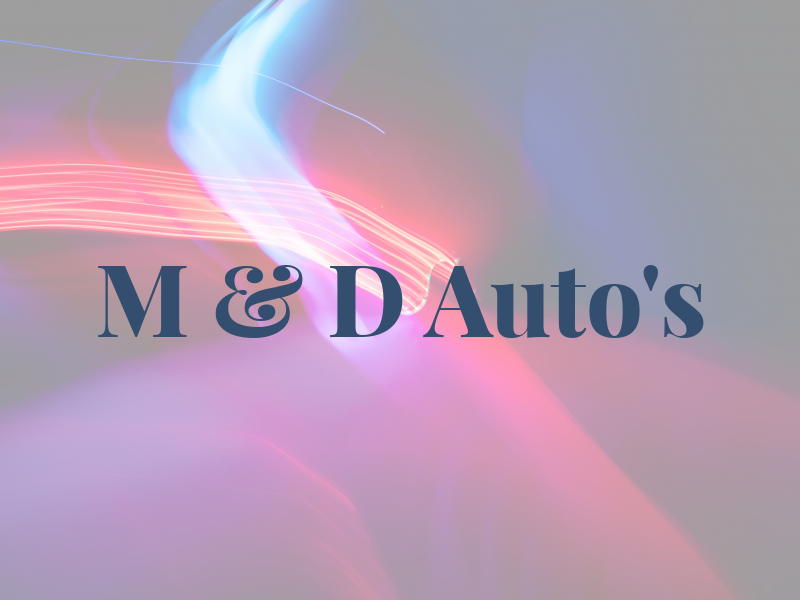 M & D Auto's