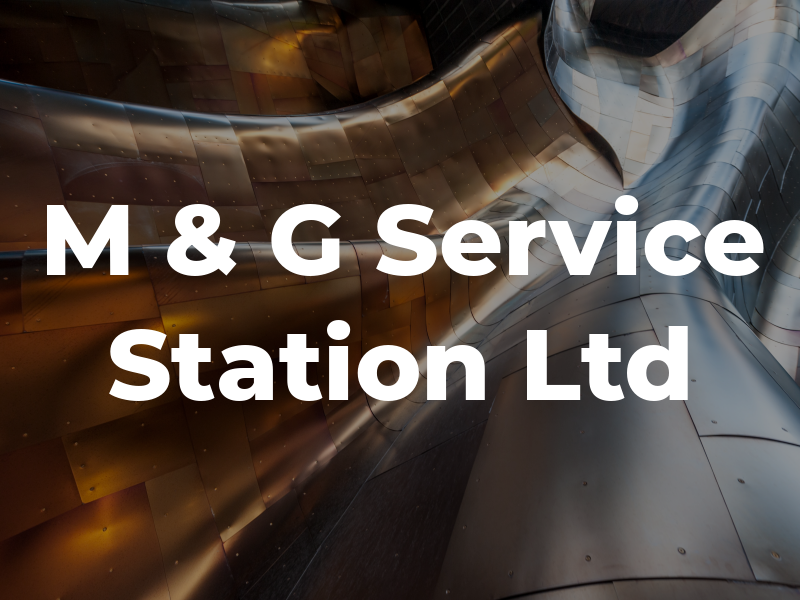 M & G Service Station Ltd