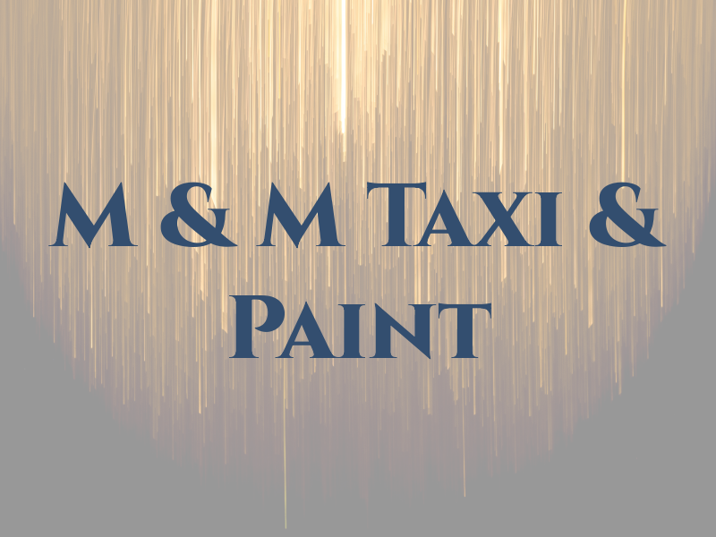 M & M Taxi & Paint