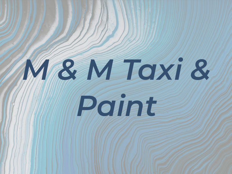 M & M Taxi & Paint