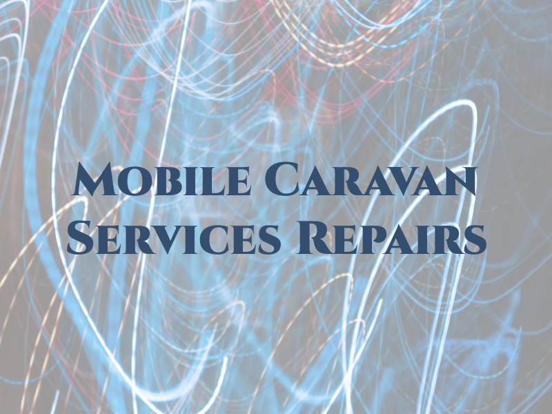 M & N Mobile Caravan Services & Repairs