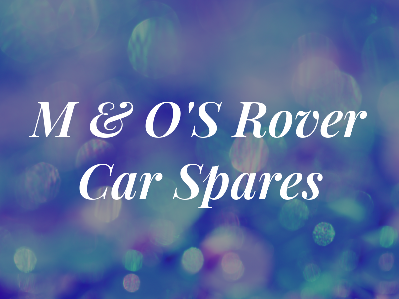 M & O'S Rover Car Spares