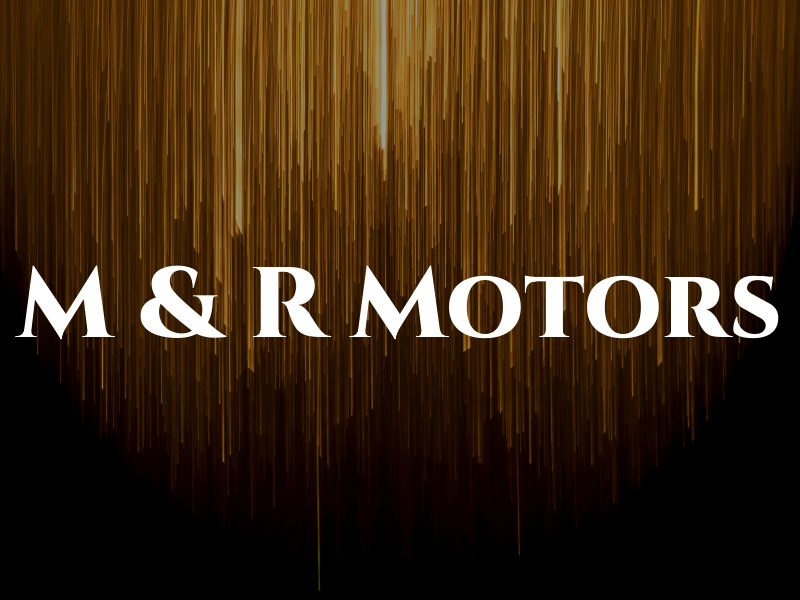 M & R Motors