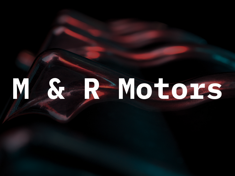 M & R Motors