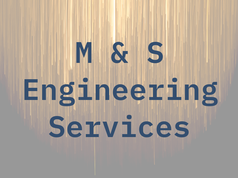 M & S Engineering Services