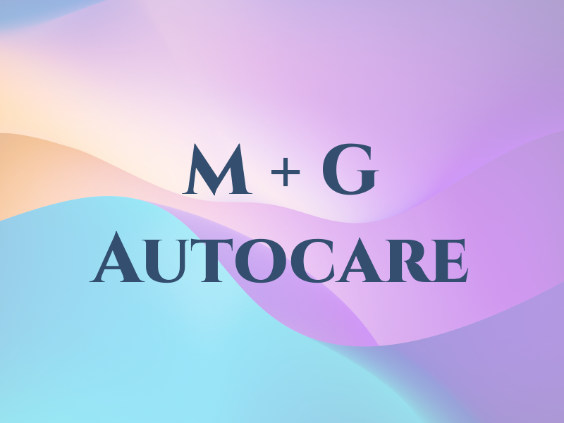 M + G Autocare