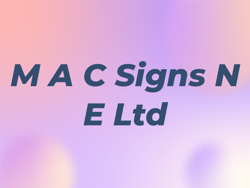 M A C Signs N E Ltd