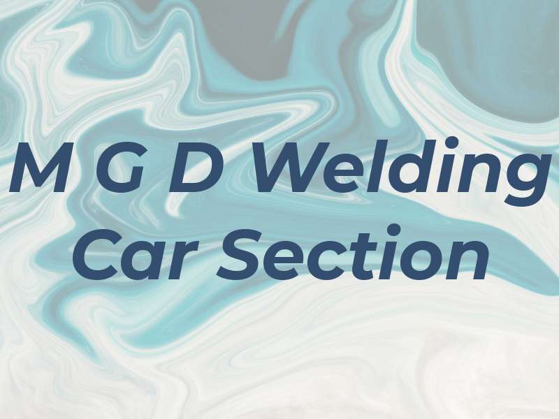 M G D Welding Car Section