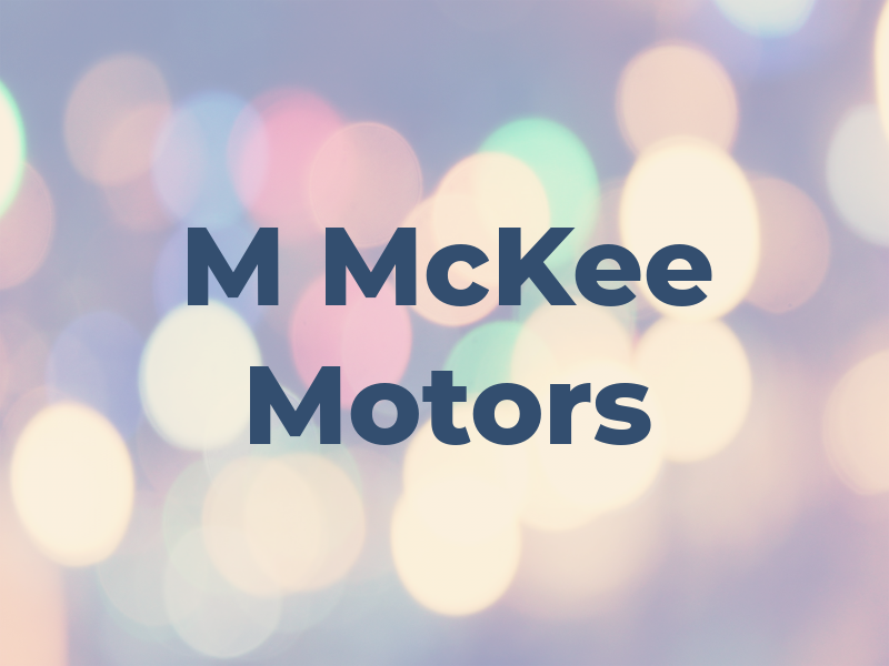 M McKee Motors