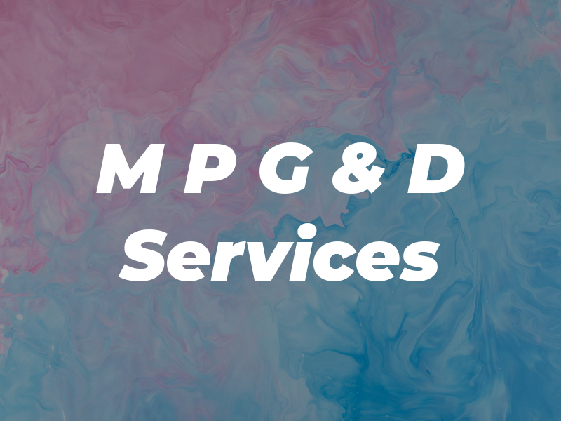 M P G & D Services