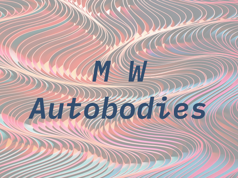 M W Autobodies