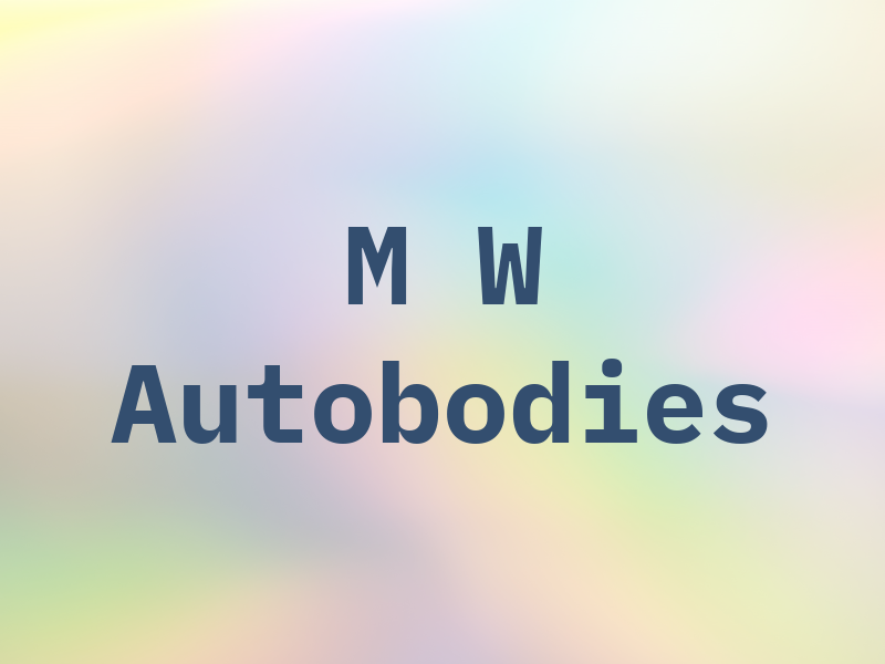 M W Autobodies