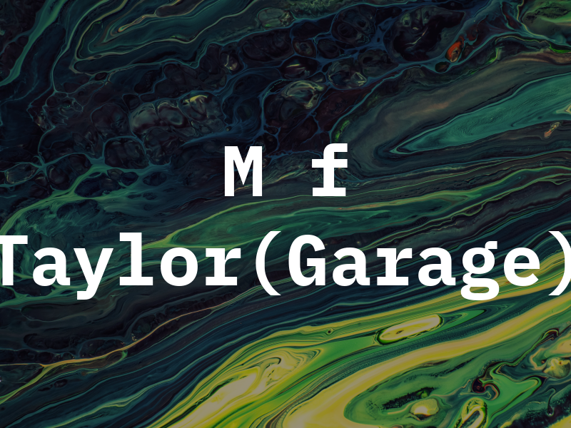 M f Taylor(Garage)