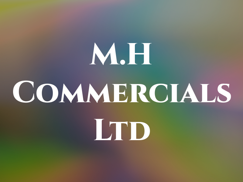 M.H Commercials Ltd