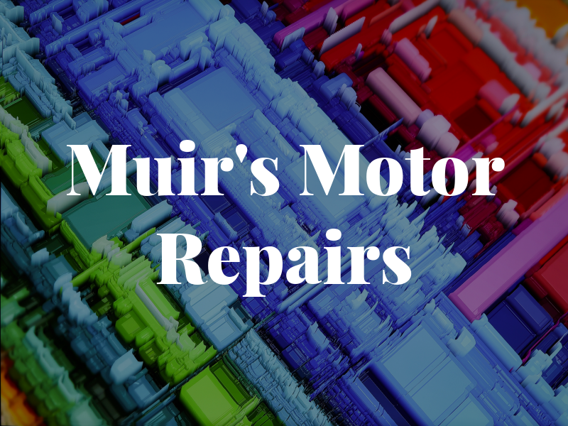 Muir's Motor Repairs LTD