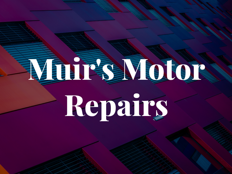 Muir's Motor Repairs LTD