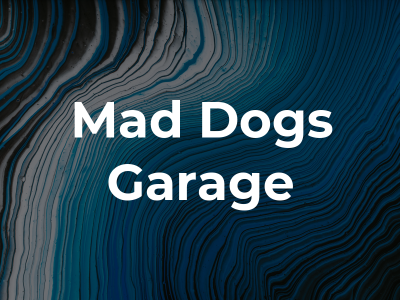 Mad Dogs Garage