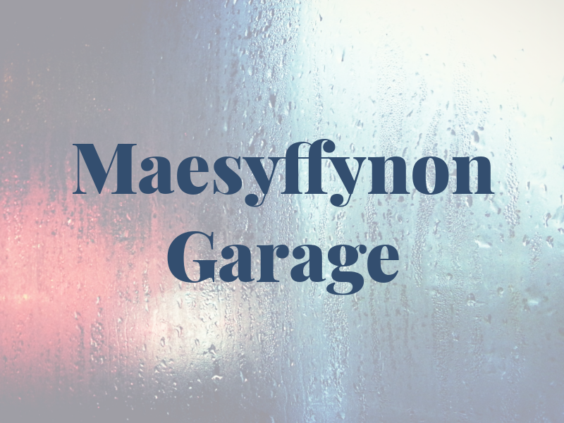 Maesyffynon Garage