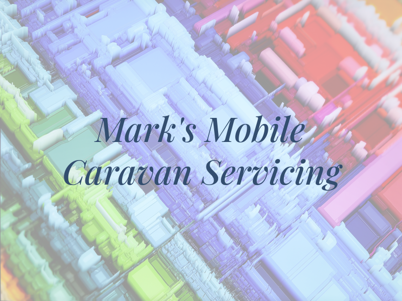 Mark's Mobile Caravan Servicing