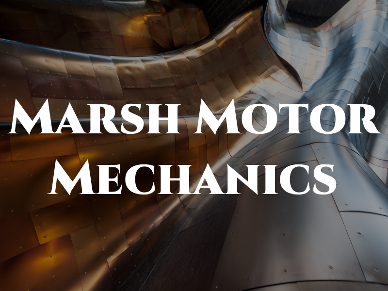 Marsh Motor Mechanics Ltd