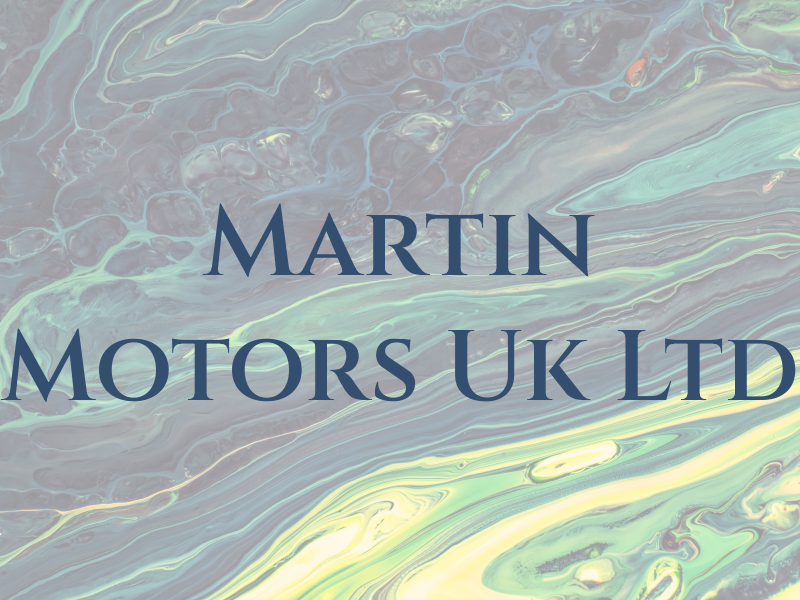 Martin Motors Uk Ltd