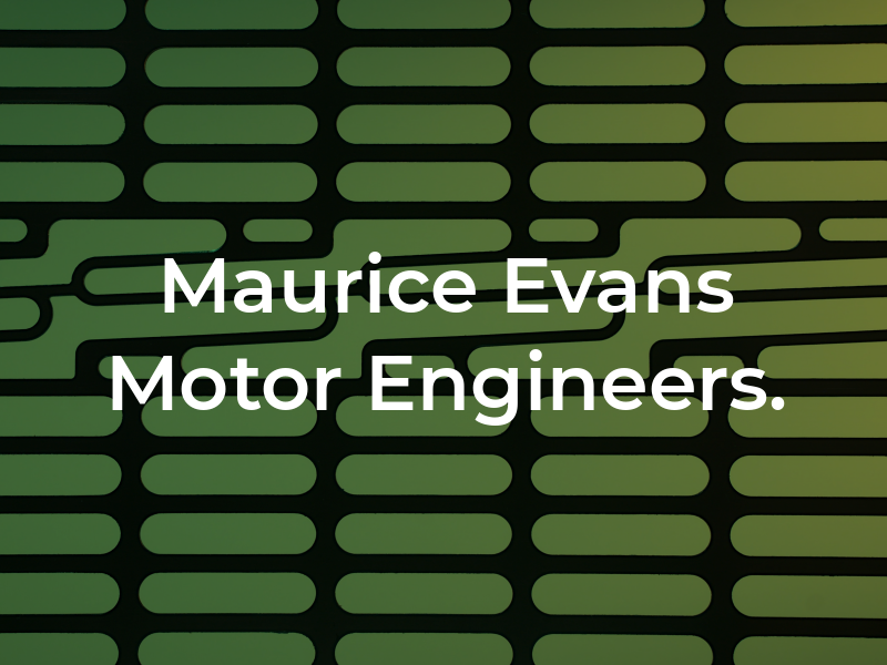 Maurice Evans Motor Engineers.