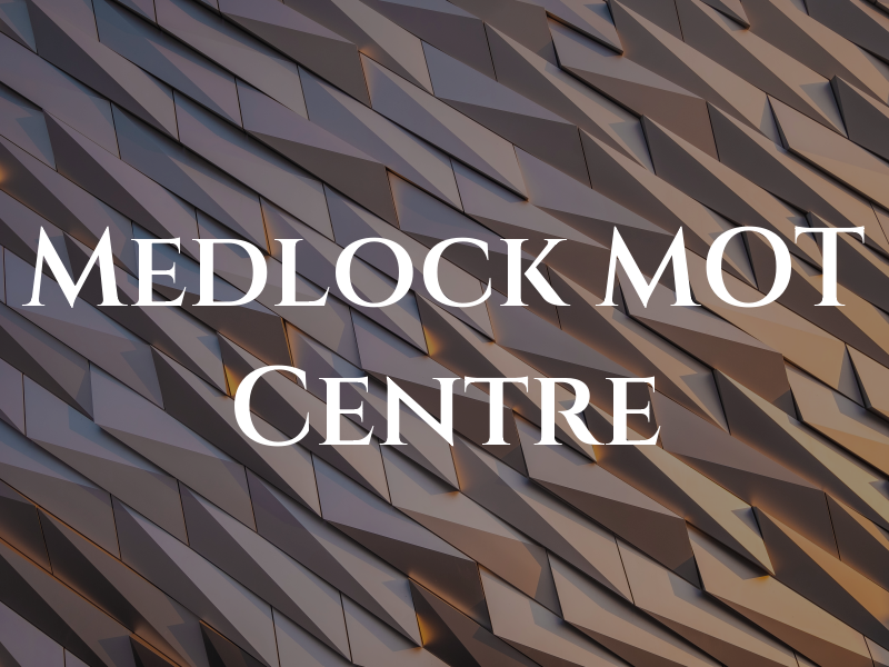 Medlock MOT Centre