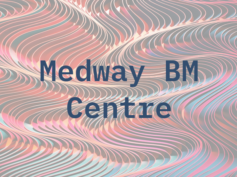 Medway BM Centre