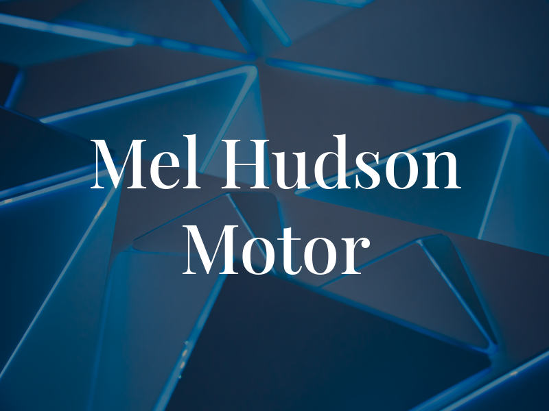 Mel Hudson Motor