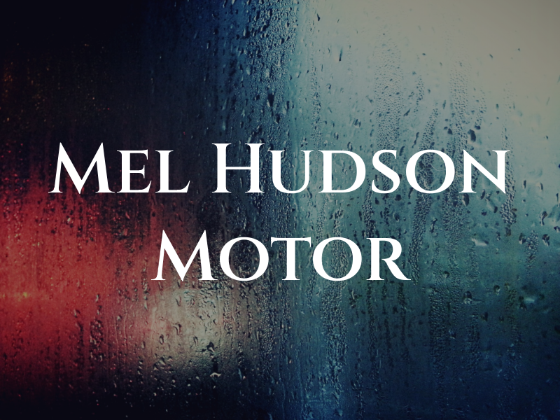 Mel Hudson Motor