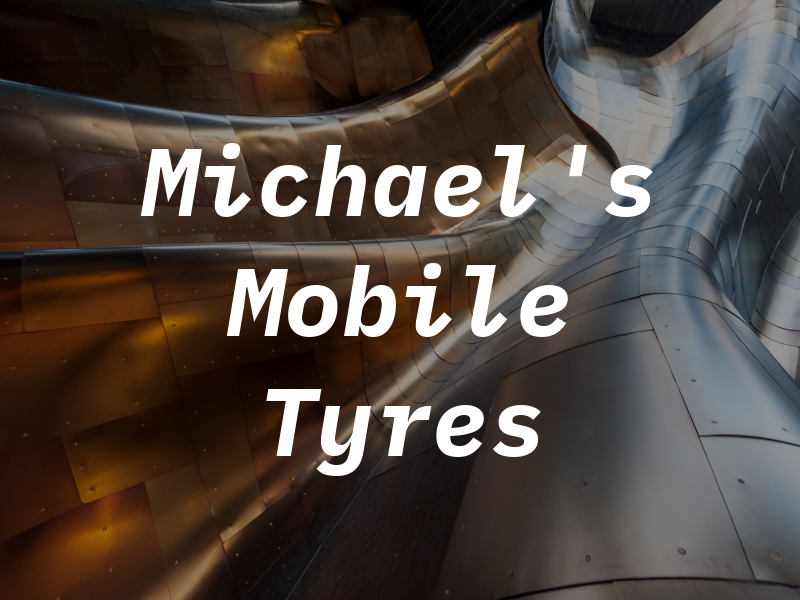 Michael's Mobile Tyres