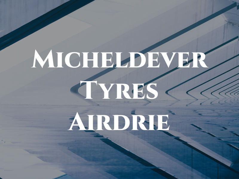 Micheldever Tyres Airdrie