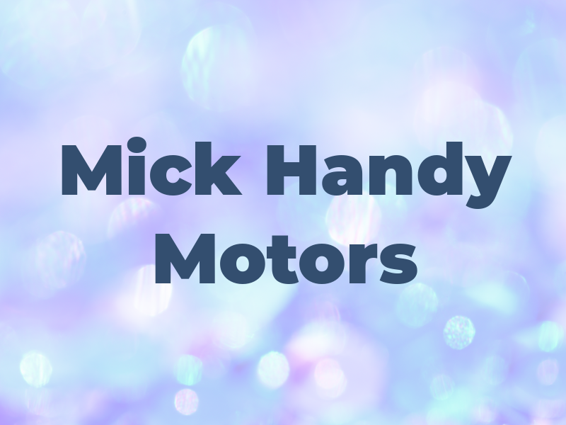 Mick Handy Motors