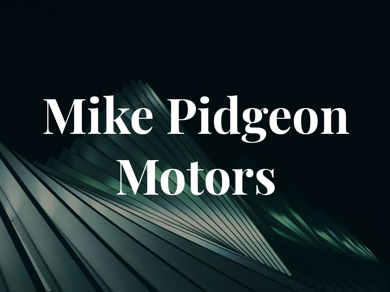 Mike Pidgeon Motors