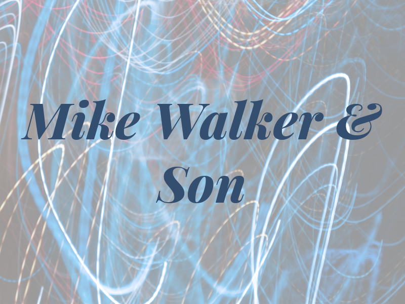 Mike Walker & Son