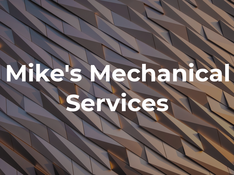 Mike's Mechanical Services