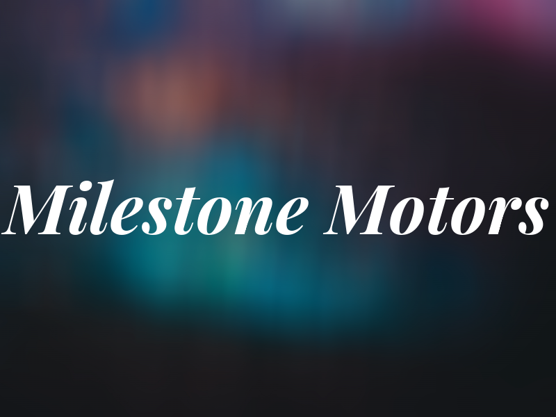 Milestone Motors