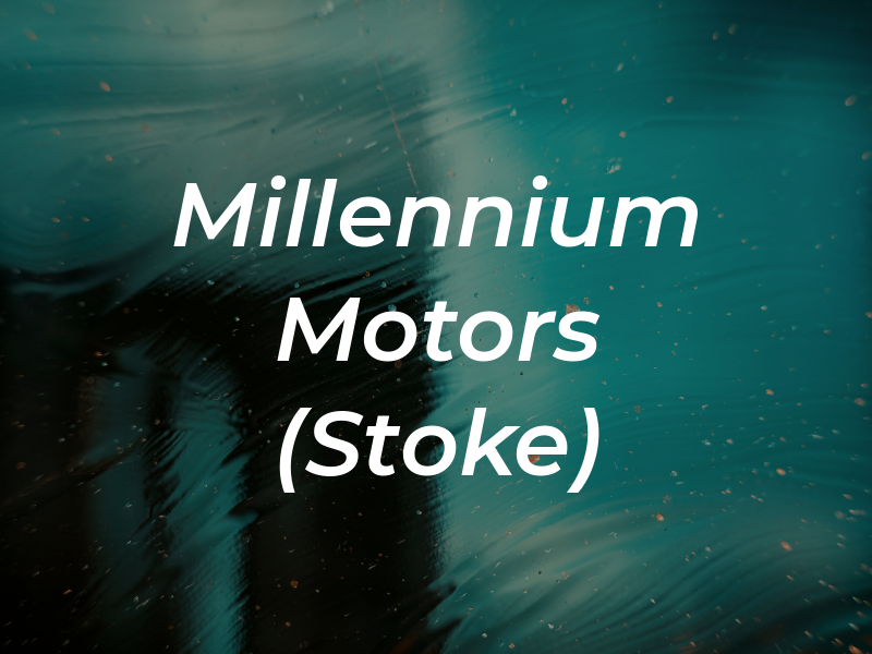 Millennium Motors (Stoke) Ltd