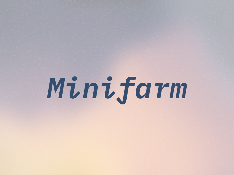 Minifarm