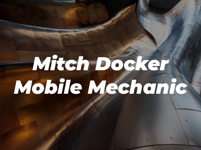 Mitch Docker Mobile Mechanic