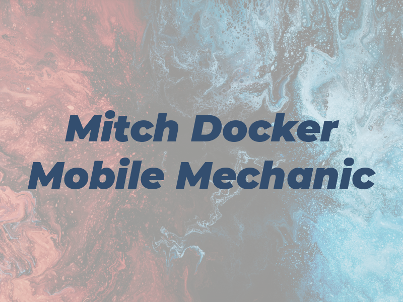 Mitch Docker Mobile Mechanic