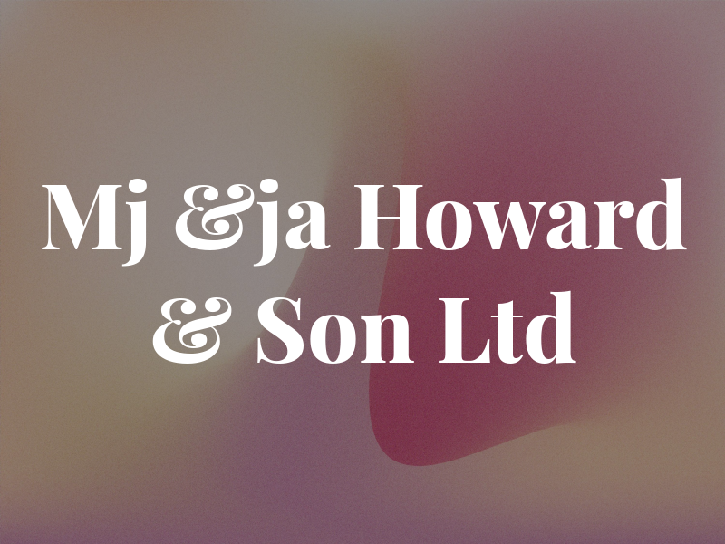 Mj &ja Howard & Son Ltd