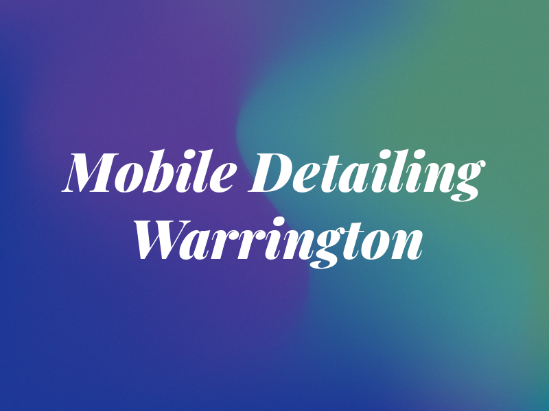 Mobile Car Detailing Warrington
