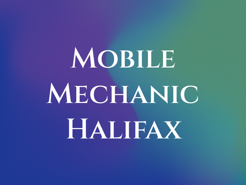 Mobile Mechanic Halifax