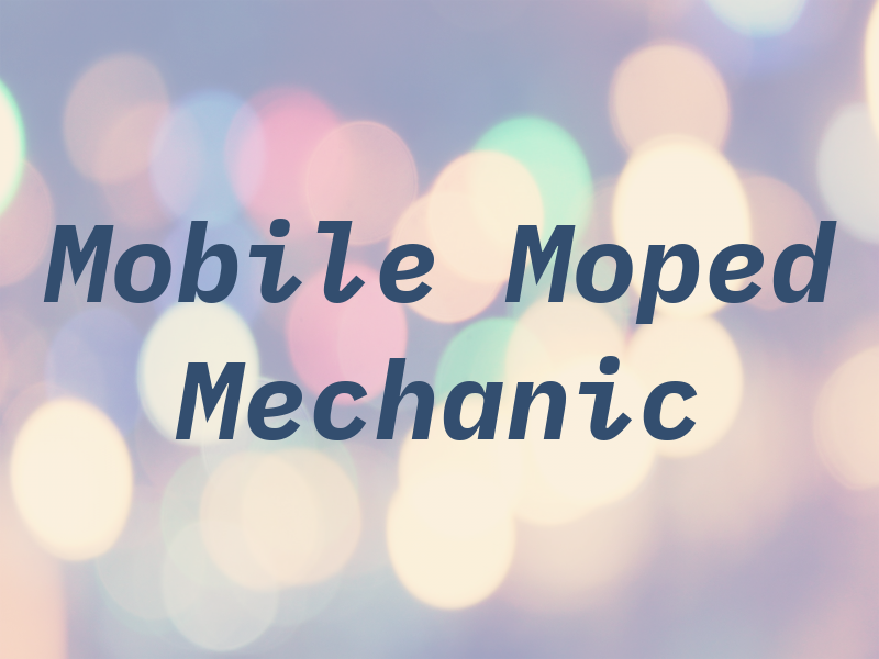 Mobile Moped Mechanic