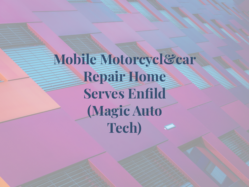 Mobile Motorcycl&car Repair Home Serves Enfild (Magic Auto Tech)